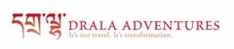 DRALA ADVENTURES IT'S NOT TRAVEL. IT'S TRANSFORMATION. Logo (USPTO, 24.07.2009)