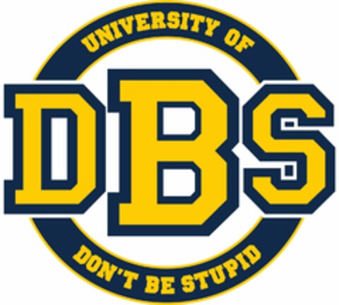 UNIVERSITY OF DON'T BE STUPID DBS Logo (USPTO, 14.10.2016)