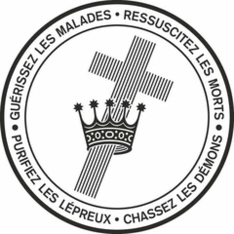 GUÉRISSEZ LES MALADES · RESSUSCITEZ LESMORTS · PURIFIEZ LES LÉPREUX · CHASSEZ LES DÉMONS · Logo (USPTO, 25.04.2018)