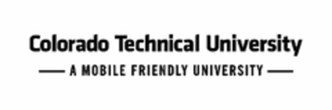 COLORADO TECHNICAL UNIVERSITY A MOBILE FRIENDLY UNIVERSITY Logo (USPTO, 04/09/2019)