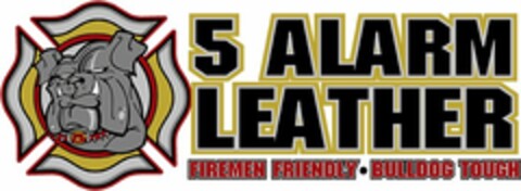 5 ALARM LEATHER FIREMEN FRIENDLY ·  BULLDOG TOUGH Logo (USPTO, 08.02.2018)