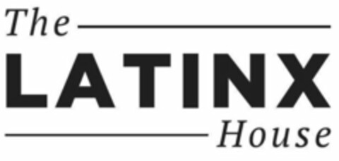 THE LATINX HOUSE Logo (USPTO, 04.09.2019)