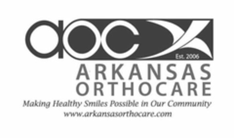 AOC EST. 2006 ARKANSAS ORTHOCARE MAKING HEALTHY SMILES POSSIBLE IN OUR COMMUNITY WWW.ARKANSASORTHOCARE.COM Logo (USPTO, 02.02.2011)