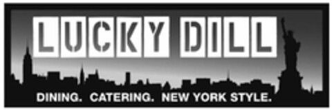 LUCKY DILL DINING. CATERING. NEW YORK STYLE. Logo (USPTO, 29.08.2012)