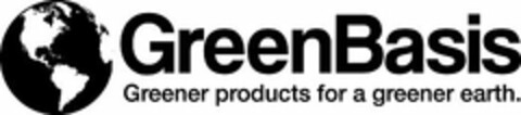 GREENBASIS GREENER PRODUCTS FOR A GREENER EARTH. Logo (USPTO, 24.10.2012)