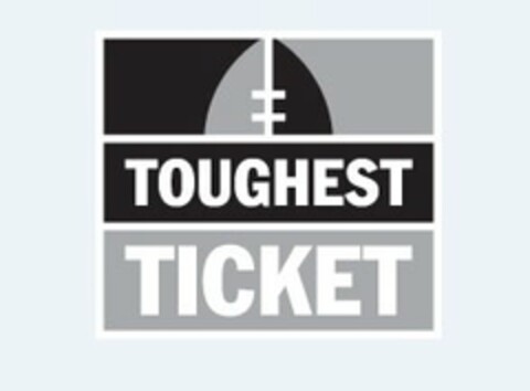 TOUGHEST TICKET Logo (USPTO, 02/01/2017)