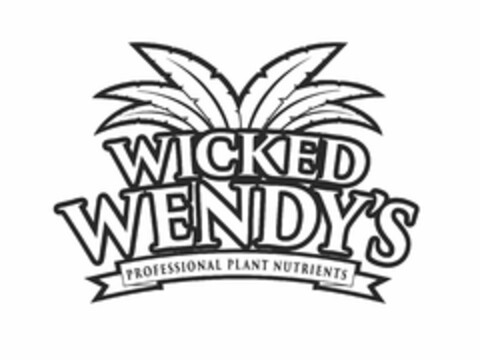 WICKED WENDY'S PROFESSIONAL PLANT NUTRIENTS Logo (USPTO, 06.02.2018)