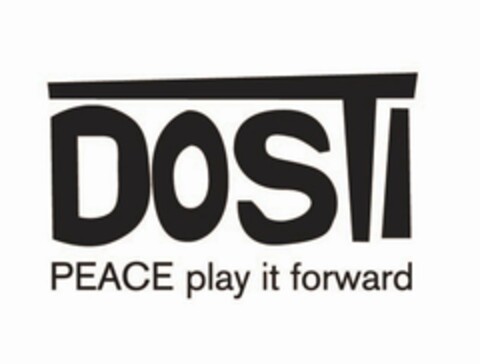 DOSTI PEACE PLAY IT FORWARD Logo (USPTO, 13.02.2009)