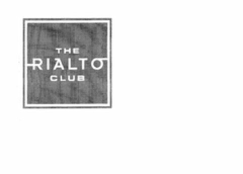 THE RIALTO CLUB Logo (USPTO, 20.02.2009)