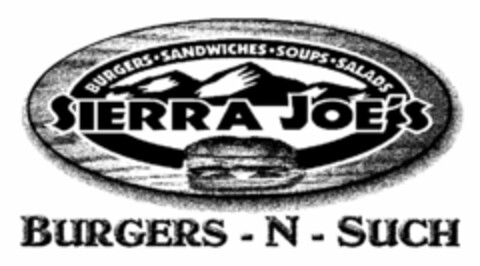 SIERRA JOE'S BURGERS-N-SUCH BURGERS·SANDWICHES·SOUPS·SALADS Logo (USPTO, 08/26/2009)