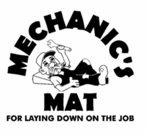 MECHANIC'S MAT FOR LAYING DOWN ON THE JOB Logo (USPTO, 14.06.2013)