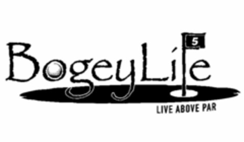 BOGEYLIFE 5 LIVE ABOVE PAR Logo (USPTO, 08.09.2015)