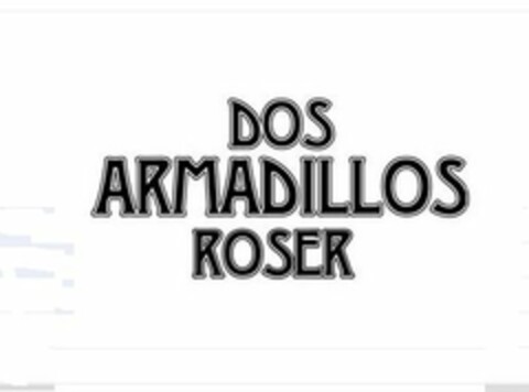 DOS ARMADILLOS ROSER Logo (USPTO, 28.10.2015)