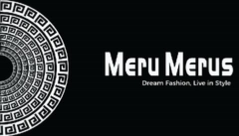 MERU MERUS - DREAM FASHION, LIVE IN STYLE Logo (USPTO, 15.11.2017)