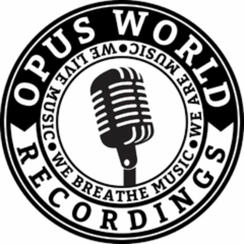 OPUS WORLD RECORDINGS · WE ARE MUSIC · WE BREATHE MUSIC · WE LIVE MUSIC Logo (USPTO, 04.04.2019)