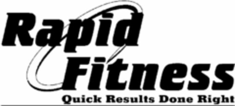 RAPID FITNESS QUICK RESULTS DONE RIGHT Logo (USPTO, 03/25/2010)