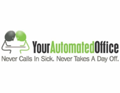 YOURAUTOMATEDOFFICE NEVER CALLS IN SICK. NEVER TAKES A DAY OFF. Logo (USPTO, 06.01.2011)