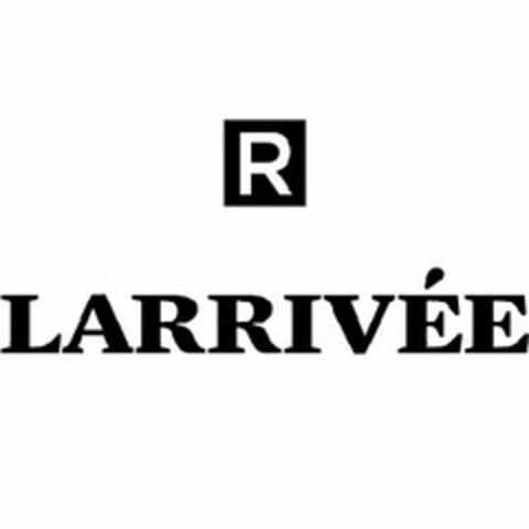 R LARRIVÉE Logo (USPTO, 07/12/2013)