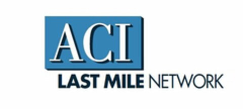 ACI LAST MILE NETWORK Logo (USPTO, 03.03.2015)
