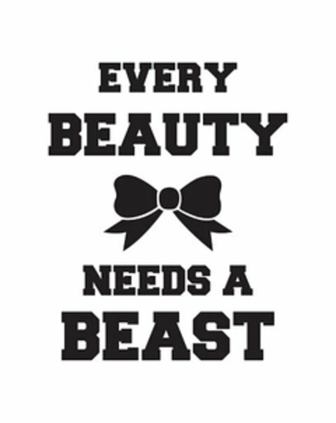 EVERY BEAUTY NEEDS A BEAST Logo (USPTO, 03/24/2016)