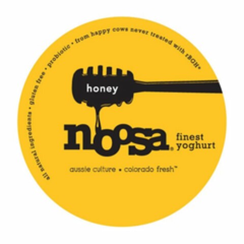 HONEY NOOSA FINEST YOGHURT ALL NATURAL INGREDIENTS. GLUTEN FREE. PROBIOTIC. FROM HAPPY COWS NEVER TREATED WITH RBGH* AUSSIE CULTURE* COLORADO FRESH Logo (USPTO, 10.03.2017)