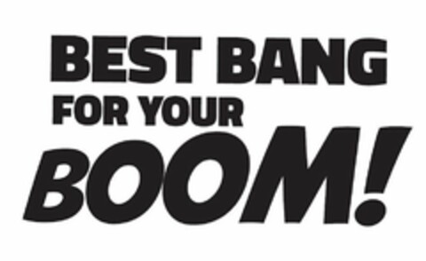 BEST BANG FOR YOUR BOOM! Logo (USPTO, 03.09.2019)