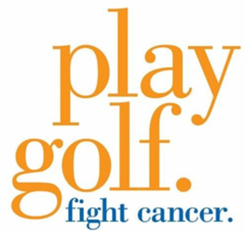 PLAY GOLF. FIGHT CANCER. Logo (USPTO, 01.10.2010)