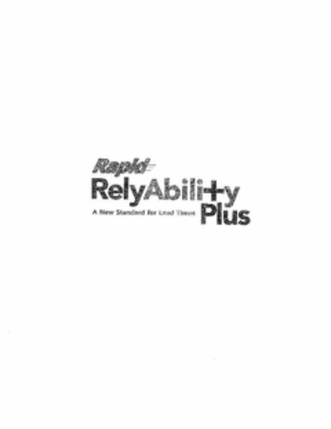 RAPID RELYABILITY PLUS A NEW STANDARD FOR LEAD TIMES Logo (USPTO, 05/21/2013)