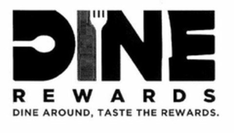 DINE REWARDS DINE AROUND, TASTE THE REWARDS. Logo (USPTO, 09/26/2013)