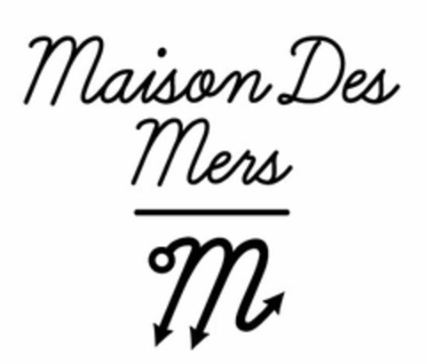 MAISON DES MERS M Logo (USPTO, 03.07.2017)