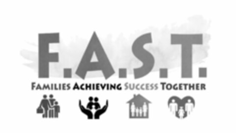 F.A.S.T. FAMILIES ACHIEVING SUCCESS TOGETHER Logo (USPTO, 01.02.2018)