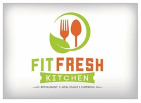 FIT FRESH KITCHEN RESTAURANT MEAL PLANS CATERING Logo (USPTO, 24.12.2018)