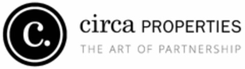 C. CIRCA PROPERTIES. THE ART OF PARTNERSHIP Logo (USPTO, 23.04.2019)