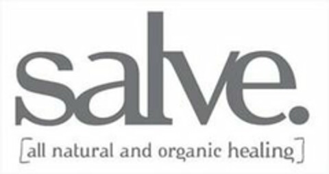 SALVE. [ALL NATURAL AND ORGANIC HEALING] Logo (USPTO, 10.12.2019)