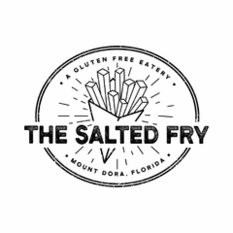 · A GLUTEN FREE EATERY · THE SALTED FRY · MOUNT DORA, FLORIDA · Logo (USPTO, 08/14/2020)