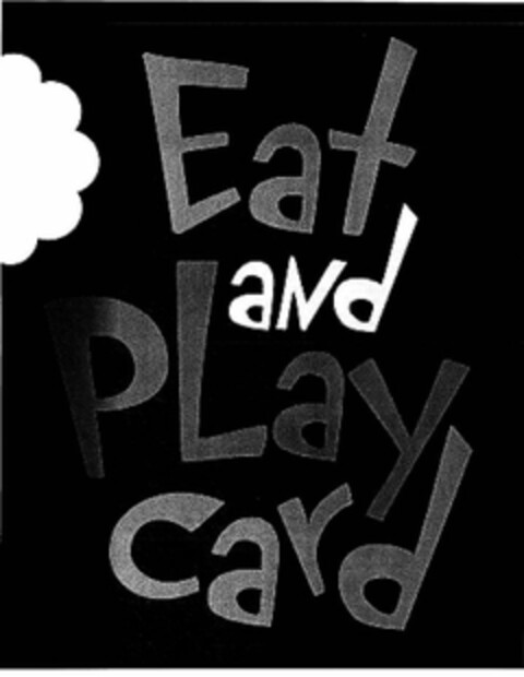 EAT AND PLAY CARD Logo (USPTO, 08.12.2009)