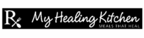 MY HEALING KITCHEN MEALS THAT HEAL Logo (USPTO, 01/14/2010)