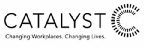 CATALYST C CHANGING WORKPLACES. CHANGING LIVES. Logo (USPTO, 18.03.2013)