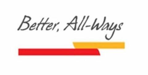 BETTER, ALL-WAYS Logo (USPTO, 10/07/2015)