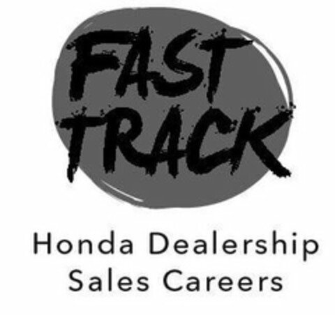 FAST TRACK HONDA DEALERSHIP SALES CAREERS Logo (USPTO, 12/11/2018)