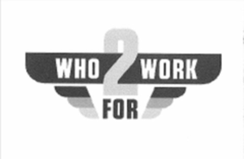 WHO 2 WORK FOR Logo (USPTO, 29.01.2020)