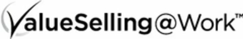 VALUESELLING@WORK Logo (USPTO, 04.04.2011)