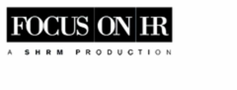 FOCUS ON HR A S H R M P R O D U C T I O N Logo (USPTO, 17.02.2012)