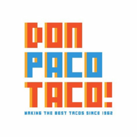 DON PACO TACO MAKING THE BEST TACOS SINCE 1962 Logo (USPTO, 10/12/2012)