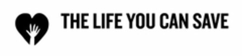 THE LIFE YOU CAN SAVE Logo (USPTO, 01.01.2014)