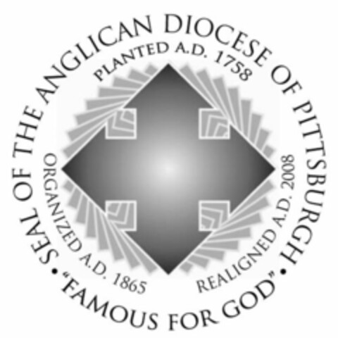 SEAL OF THE ANGLICAN DIOCESE OF PITTSBURGH "FAMOUS FOR GOD" PLANTED A.D. 1758 ORGANIZED A.D. 1865 REALIGNED A.D. 2008 Logo (USPTO, 02/19/2015)