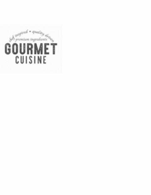 GOURMET CUISINE CHEF INSPIRED · QUALITYDRIVEN PREMIUM INGREDIENTS Logo (USPTO, 29.09.2017)