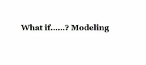 WHAT IF......? MODELING Logo (USPTO, 04.08.2011)