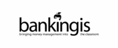 BANKINGIS BRINGING MONEY MANAGEMENT INTO THE CLASSROOM Logo (USPTO, 13.09.2011)