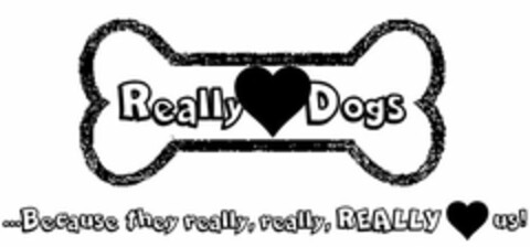 REALLY DOGS ···BECAUSE THEY REALLY, REALLY, REALLY US! Logo (USPTO, 10.06.2013)